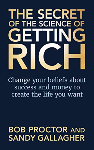 The Secret of The Science of Getting Rich: Change Your Beliefs About Success and Money to Create The Life You Want von G&D Media
